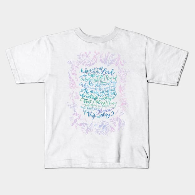 Trust and Obey - Hymn Kids T-Shirt by joyfultaylor